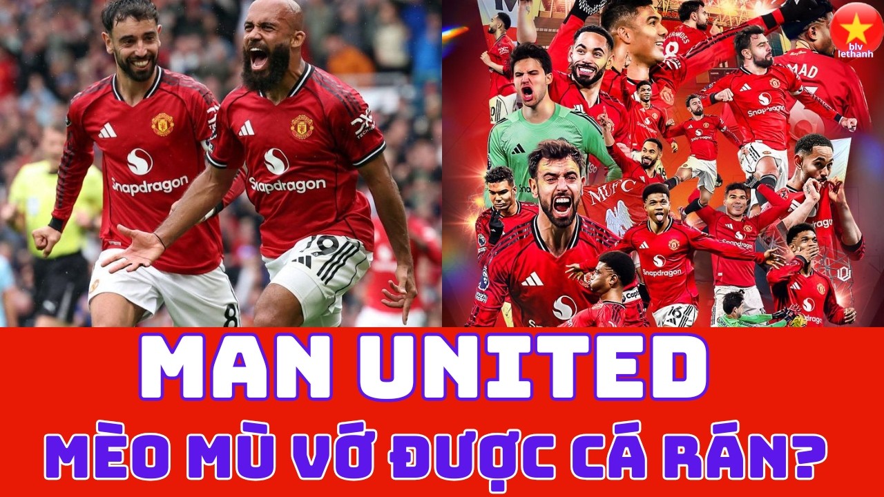 MAN UNITED: MÈO MÙ VỚ ĐƯỢC CÁ RÁN ? TOP 3?