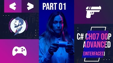 08 C# Chapter 07 part1  Object Oriented Programming Advanced (interfaces) for unity (Darija دارجة )