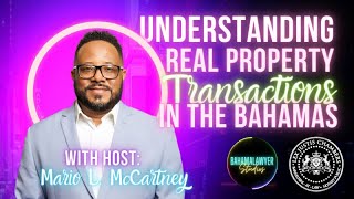 Understanding Real Estate Transactions in The Bahamas