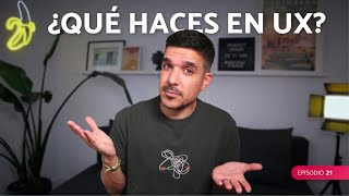 ¿Qué hace un Diseñador de Productos, Diseñador UX o UX/UI? | Ep.21