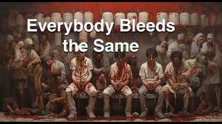 Everybody Bleeds The Same  Original by The Exiles