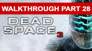 Dead Space 3 - Walkthrough Part 28 HD 1080p No Commentary