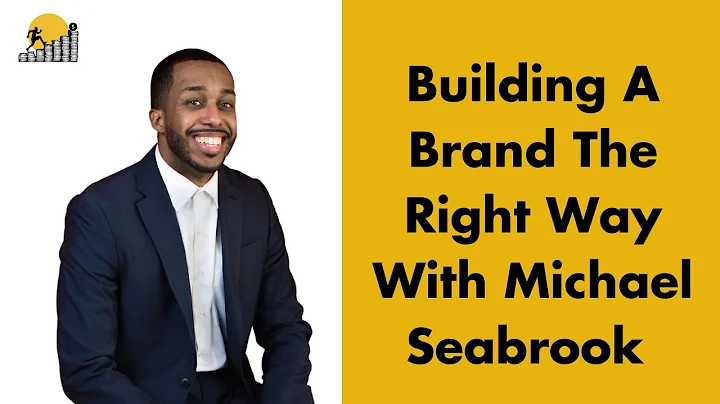 Building A Brand The Right Way With Michael Seabro...