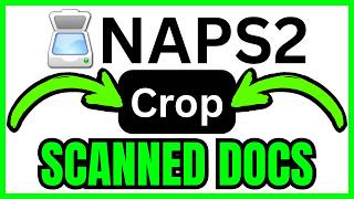 How To CROP SCANNED DOCUMENTS In NAPS2 (QUICK & EASY) 2026