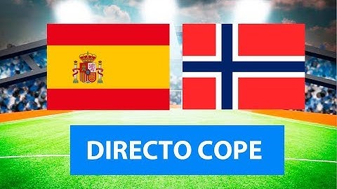 (SOLO AUDIO) Directo del España 2-1 Noruega en Tiempo de Juego COPE