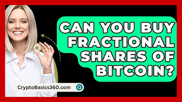 Can You Buy Fractional Shares of Bitcoin? - CryptoBasics360.com