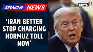 BREAKING: Trump Warns Iran Over Hormuz: Not The Agreement We Have” | US-Iran Ceasefire | News18