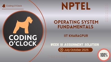 Operating System Fundamentals Week 10 QUIZ Solution July-October 2025 IIT Kharagpur