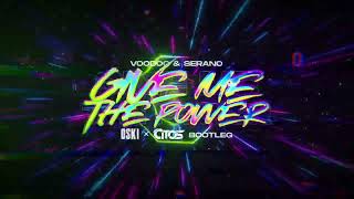 Voodoo & Serano - Give Me The Power (Oski & Citos Bootleg)