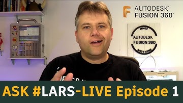 Ask LarsLive Fusion 360 — Sunday Edition — Episode 4