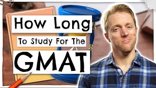 How Long Should You Study For The GMAT? (According To Tutor)