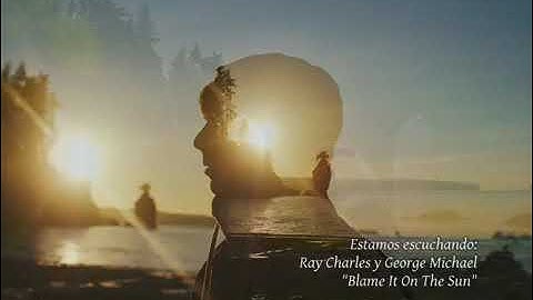 Ray Charles y George Michael - Blame It On The Sun