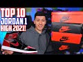 TOP 10 AIR JORDAN 1 HIGH OF 2021! BEST SNEAKER OF THE YEAR?