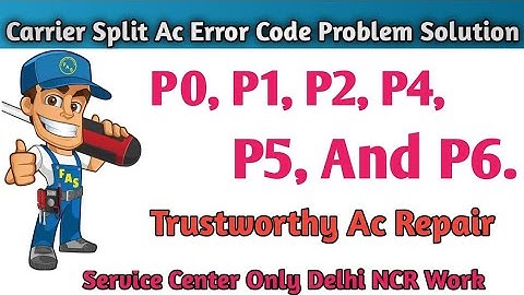 Carrier Split AC Error Codes Troubleshooting || Error Codes P0 To P6 Problem Solve In This Video ||