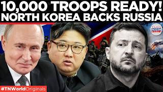 RUSSIA'S NORTH KOREA BOOST: 10,000 More Troops Ready for Deployment | Times Now World
