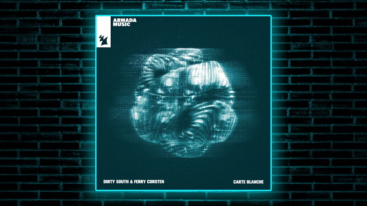 Ferry Corsten & Dirty South - Carte Blanche (Extended Mix) [Armada Music]