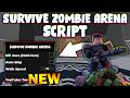 *NEW* Survive Zombie Arena Script (PASTEBIN 2026) ( KILL AURA  )