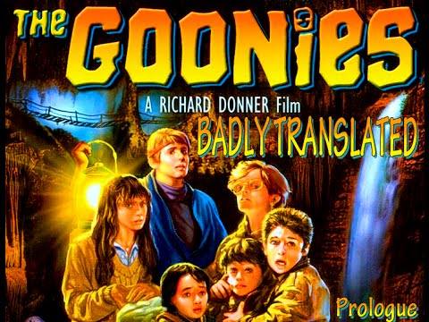 the-goonies,-badly-translated-11-times:-prologue