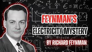 Feynman’s Way of Explaining Electricity — A Mystery That Still Baffles Physics || Learn With Feynman