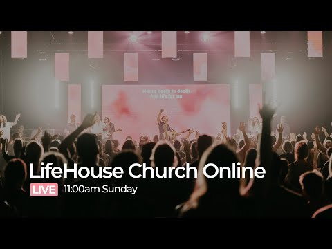 LIVE Sunday Service | LifeHouse Church