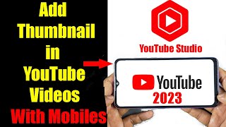 How to Add Thumbnail in Youtube Videos with your Android Phone 2023 | How to Set Youtube Thumbnail