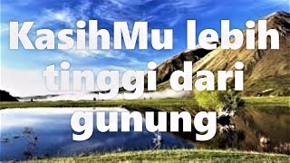 KasihMu lebih tinggi dari gunung || Lagu Rohani Kristen - Official Music Video
