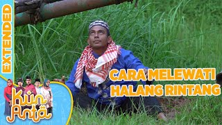 Cara Melewati Halang Rintang - Kun Anta Extended Cara Melewati Halang Rintang - Kun Anta Extended