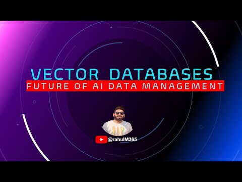 Vector Databases Unveiled: The Future Beyond Traditional RDBMS! - YouTube