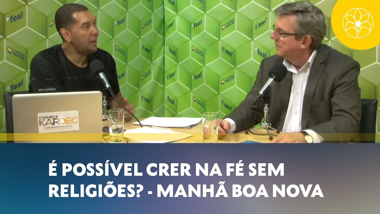 espiritismo em ingles É possível crer na fé sem religiões? | Manhã Boa Nova (15/02/2018)