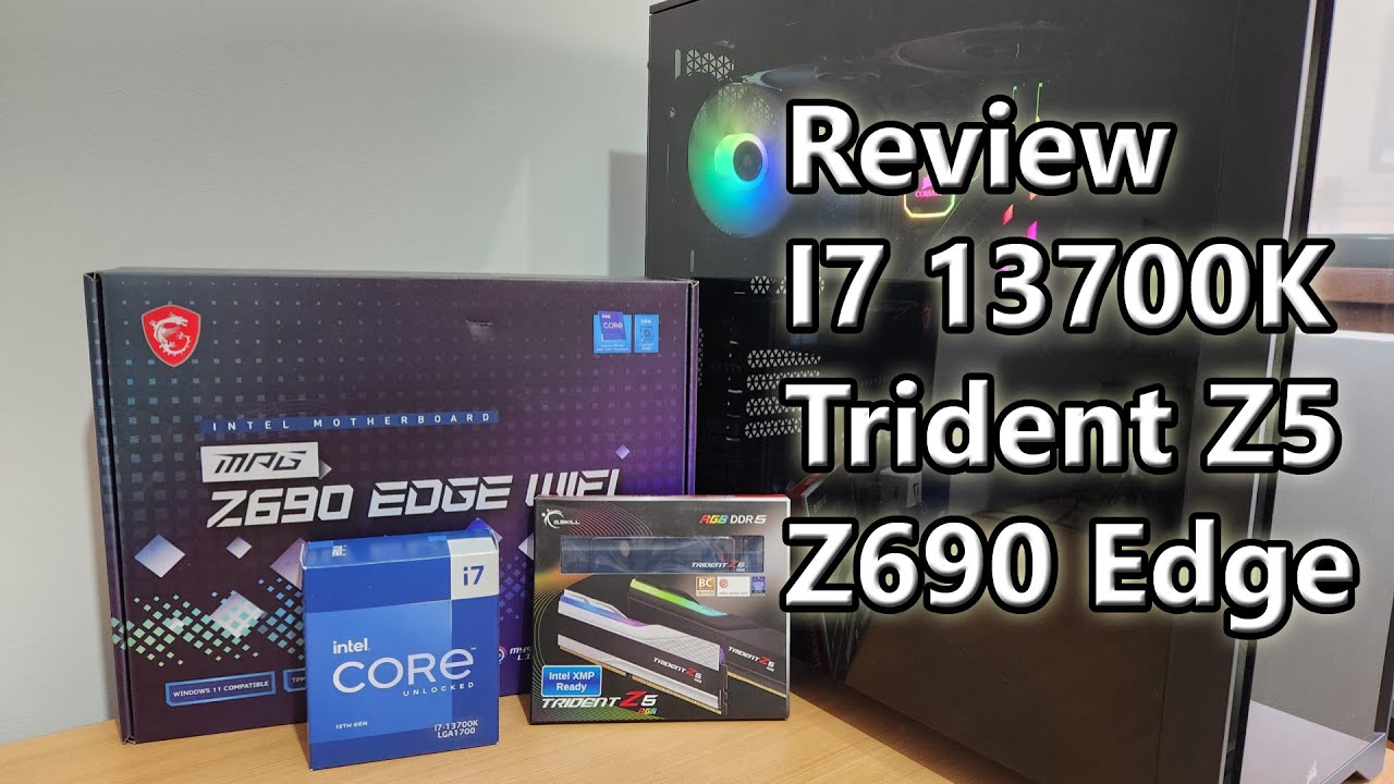 Review Unboxing i7 13700k GSkill DDR5 MSI Z690 Edge Wifi PC 2023
