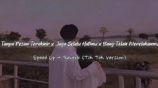 Seventeen - Tanpa Pesan Terakhir x Jaga Selalu Hatimu x Yang Telah Merelakanmu (Speed Up + Reverb)