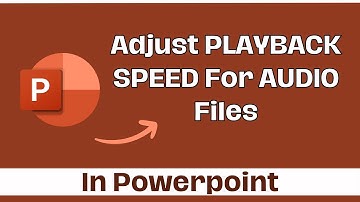HOW TO Adjust PLAYBACK SPEED for AUDIO Files in PowerPoint