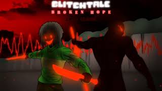 GLITCHTALE: Broken hope OST - Last Clash [ Hate Chara VS Hate Battle theme 2 ]