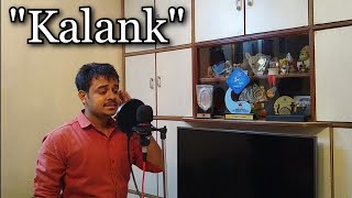 Kalank Cover Ronak Goyal Arijit Singh Kyuprus