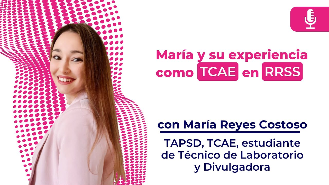 AUXILIAR DE ENFERMERÍA (TCAE) y experiencia en RRSS con María Reyes Costoso