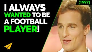 Young Matthew McConaughey | THIS Journey is Beyond My WILDEST DREAMS! | 1997 Speech | #EarlyStarts