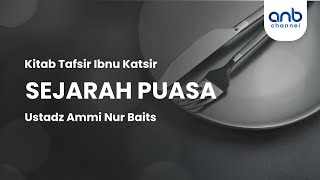 Sejarah Puasa | Ustadz Ammi Nur Baits