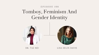 Tomboy, Feminism And Gender Identity with Lisa Selin Davis | The Dr. Taz Show