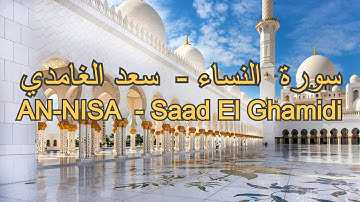 4 - سورة النساء  -  سعد الغامدي - SOURATE AN NISA - Saad El Ghamidi