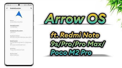 Arrow OS Android 11 - ft. Redmi Note 9s/Pro/Pro Max/Poco M2 Pro...!!