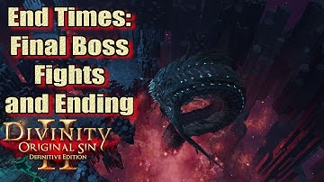 Divinity Original Sin 2 Definitive Edition End Times Final Boss Fight and Ending