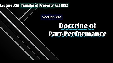 Section 53A. Doctrine of Part Performance | Transfer of Property Act TPA | LSP Law Students Platform