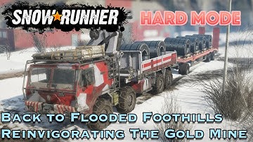 SnowRunner Hard Mode [S05E26] Reinvigorating the Gold Mine in Flooded Foothills, Yukon