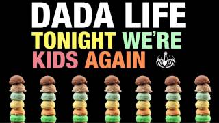 Dada Life - Tonight We're Kids Again