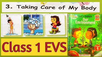 Taking Care of My Body | Chapter 3 Class 1 EVS