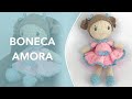 Boneca Amora - Amigurumi Passo a Passo