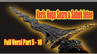 Keris Nogo Sosro & Sabuk Inten Full Bagian 5 - 10