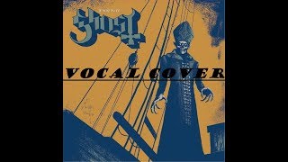 Ghost - "If You Have Ghosts" (Vocal Cover)