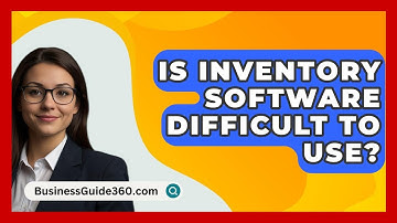 Is Inventory Software Difficult To Use? - BusinessGuide360.com