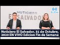 Noticiero El Salvador EN VIVO 31 de Octubre, 2020 Edición Sábado Fin de Semana